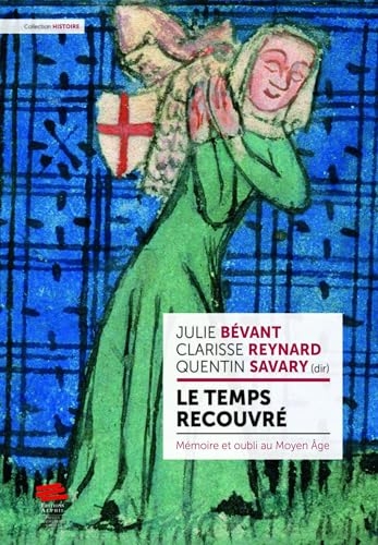 Le temps recouvré: Mémoire et oubli au Moyen Âge