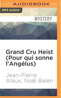 Grand Cru Heist: Pour Qui Sonne L'angélus