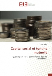 Capital social et tontine mutuelle: Quel impact sur la performance des TPE ivoiriennes ?