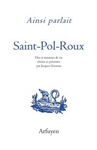 Ainsi parlait Saint-Pol-Roux: Dits et maximes de vie