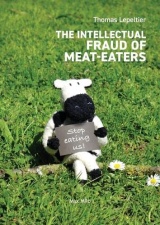 The Intellectual Fraud of Meat-Eaters