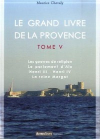 Le grand livre de la provence tome V