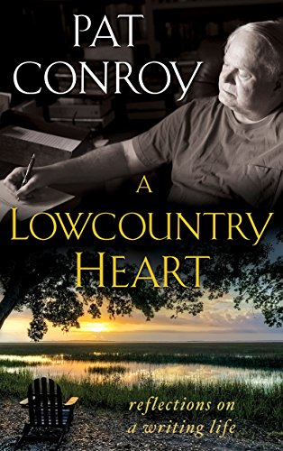 A Lowcountry Heart: Reflections on a Writing Life [9780385343534]