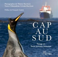 Cap au Sud - Voyage en Terres australes françaises