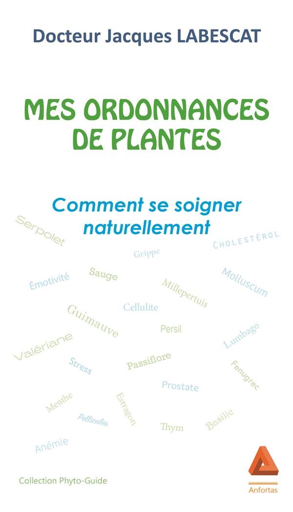 Mes Ordonnances de Plantes - Comment Se Soigner Naturellement