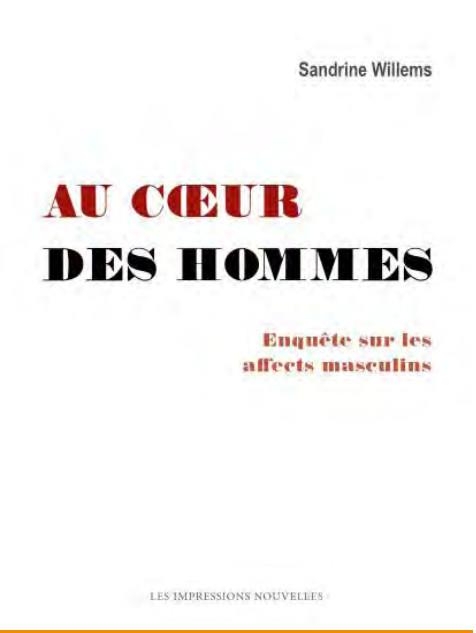 Au coeur des hommes: ENQUÊTE SUR LES AFFECTS MASCULINS