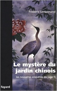 Le mystère du jardin chinois : Une nouvelle enquête du juge Ti