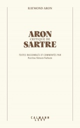 Sartre par Aron: Une réédition d'Histoire et Dialectique de la violence
