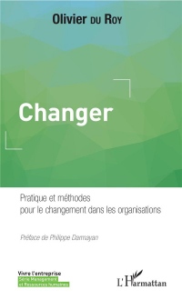 Changer: Pratique et méthodes pour le changement dans les organisations