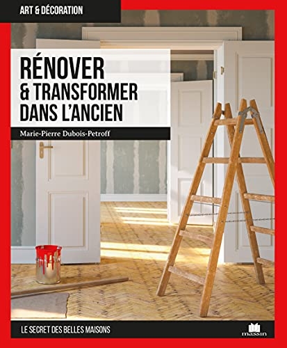 Rénover & transformer dans l'ancien