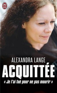 Acquittée : Je l'ai tué pour ne pas mourir