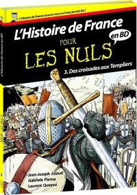 Histoire de France en BD Pour les Nuls - Tome 3 : Des croisades aux Templiers (03)