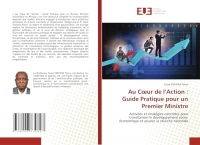 Au Coeur de l'Action: Guide Pratique pour un Premier Ministre