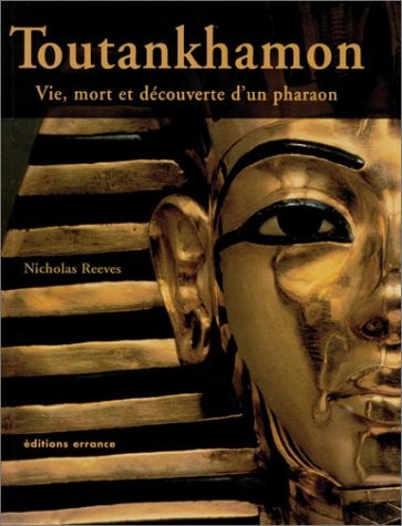 Toutankhamon : Vie, mort et découverte d'un pharaon