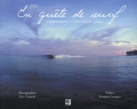 En quête de surf : Chronique d'une saison