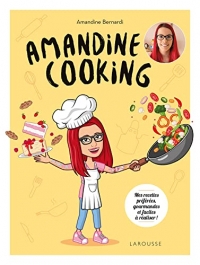 Amandine cooking: Mes recettes préférées, gourmandes et faciles à réaliser