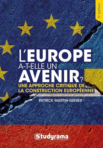 L'Europe a-t-elle un avenir?: Une approche critique de la construction européenne