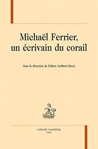 Michaël Ferrier, un écrivain du corail