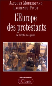 L'EUROPE DES PROTESTANTS. De 1520 à nos jours