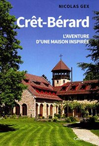 Crêt-Bérard - L'aventure d'une maison inspirée