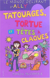 Le Monde délirant d'Ally, tome 8 : Tatouages, tortue et têtes à claques