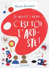C'est toi l'artiste ! - De Matisse à Warhol...