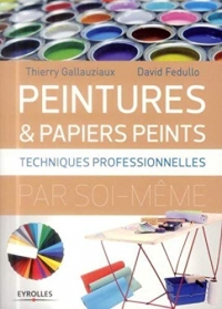Peintures & papiers peints : Techniques professionnelles