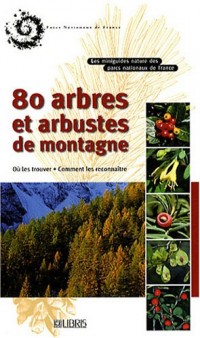 80 Arbres et arbustes de montagne
