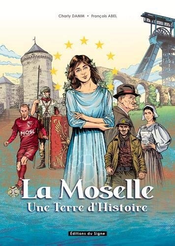 La Moselle : Une Terre d'histoire