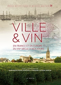 Ville & Vin - En France et en Europe du XVème siècle à nos jours