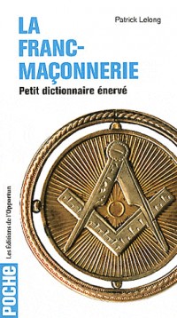 Petit dictionnaire énervé de la Franc-Maçonnerie