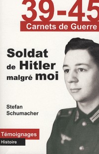 Soldat de Hitler malgré moi