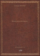 Pensées de J.-J. Rousseau,... [édition 1850]