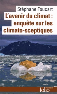 L'avenir du climat : enquête sur les climato-sceptiques