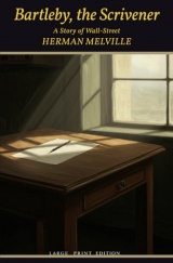 Bartleby, the Scrivener: A Story of Wall-Street