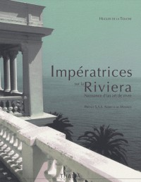 Impératrices sur la Riviera : Naissance d'un art de vivre