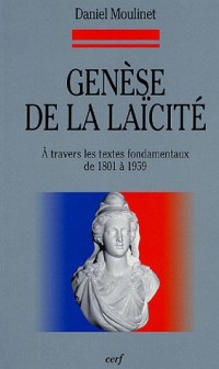 Genèse de la laïcité : A travers les textes fondamentaux de 1801 à 1959