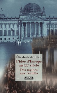 L'Idée d'Europe au XXe siècle : Des mythes aux réalités