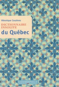 Dictionnaire insolite du Québec