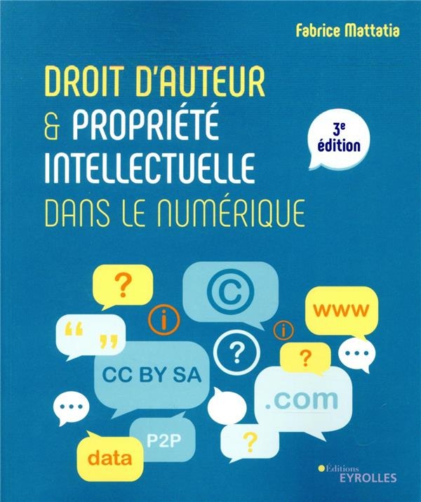 Droit d'Auteur et Propriété Intellectuelle Dans le Numerique - 3e Édition