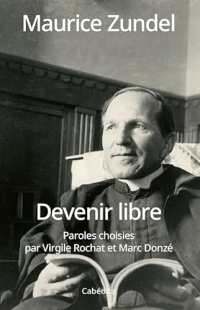 Devenir libre: Paroles choisies par Virgile Rochat et Marc Donzé