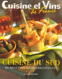 Cuisine du Sud : 60 Recettes méditerranéennes