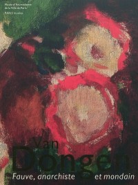 Van Dongen : Fauve, anarchiste et mondain