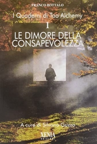 Le dimore della consapevolezza. I quaderni di Tao Alchemy (Vol. 1)