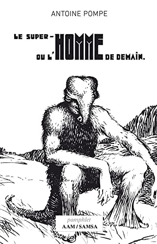 Le super-homme : ou l'homme de demain