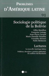 Problèmes d'Amérique latine, N° 91 : Sociologie politique de la Bolivie