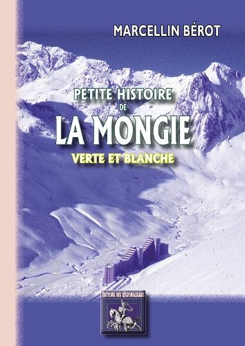 Petite Histoire de la Mongie, Verte et Blanche