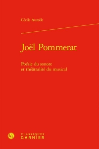 Joel pommerat - poésie du sonore et théatralité du musical: POÉSIE DU SONORE ET THÉATRALITÉ DU MUSICAL
