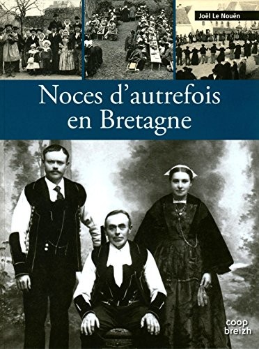 Noces d'autrefois en Bretagne