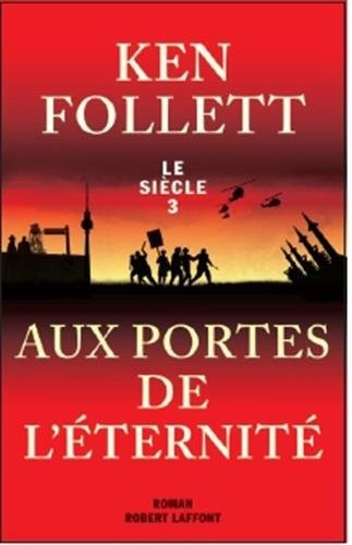Le siècle, Tome 3 : Aux portes de l'éternité